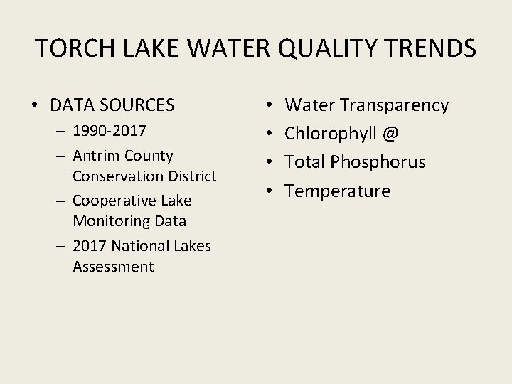 TORCH LAKE WATER QUALITY TRENDS • DATA SOURCES – 1990 -2017 – Antrim County