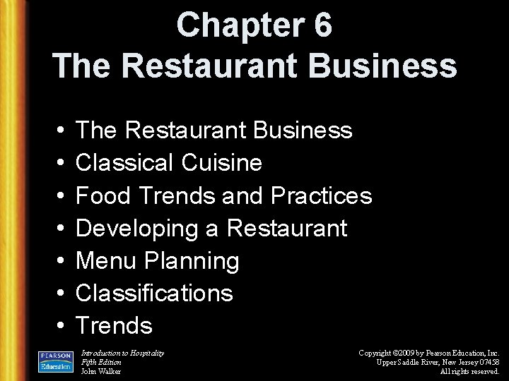 Chapter 6 The Restaurant Business • • The Restaurant Business Classical Cuisine Food Trends