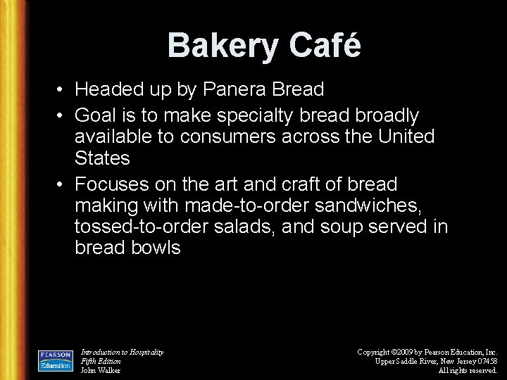 Bakery Café • Headed up by Panera Bread • Goal is to make specialty