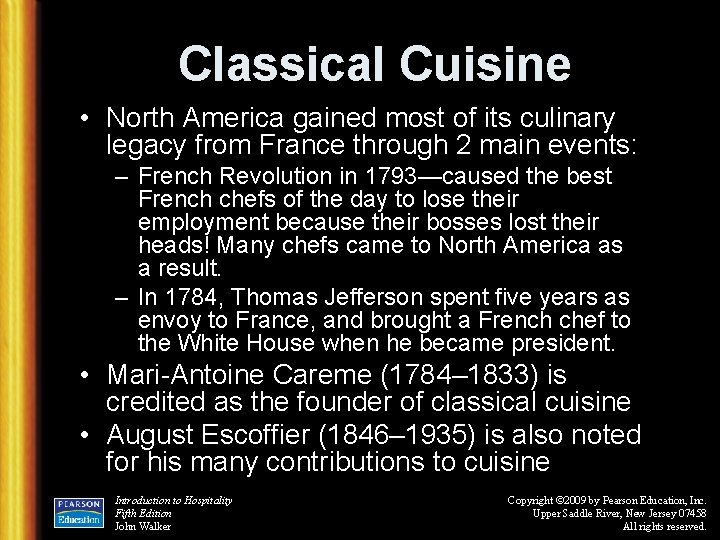 Classical Cuisine • North America gained most of its culinary legacy from France through