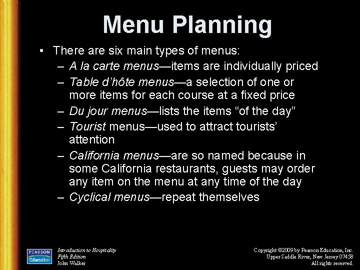 Menu Planning • There are six main types of menus: – A la carte