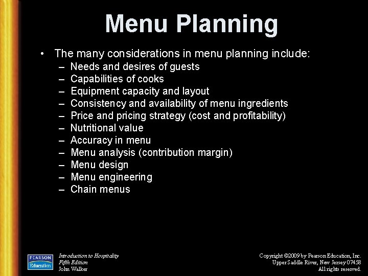 Menu Planning • The many considerations in menu planning include: – – – Needs