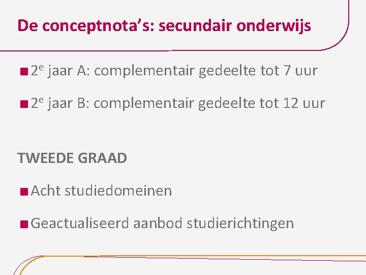 De conceptnota’s: secundair onderwijs 2 e jaar A: complementair gedeelte tot 7 uur 2