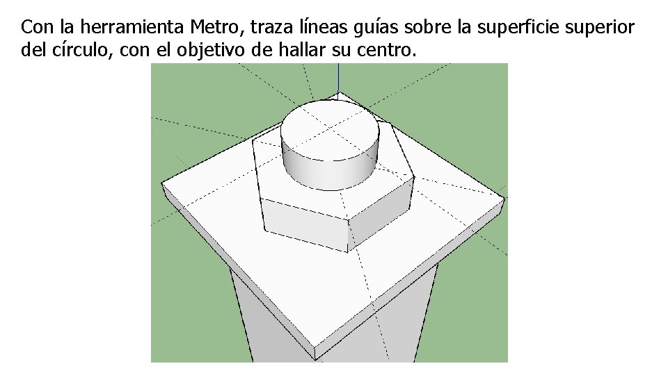Con la herramienta Metro, traza líneas guías sobre la superficie superior del círculo, con