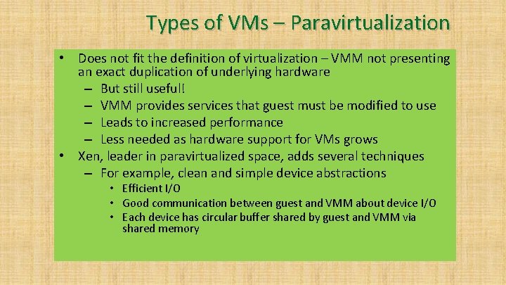 Types of VMs – Paravirtualization • Does not fit the definition of virtualization –