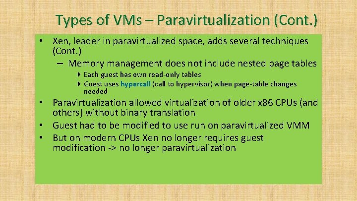 Types of VMs – Paravirtualization (Cont. ) • Xen, leader in paravirtualized space, adds