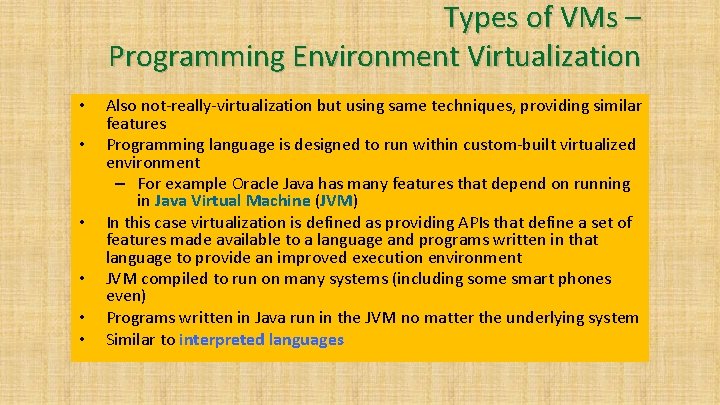 Types of VMs – Programming Environment Virtualization • • • Also not-really-virtualization but using