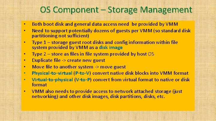 OS Component – Storage Management • • • Both boot disk and general data