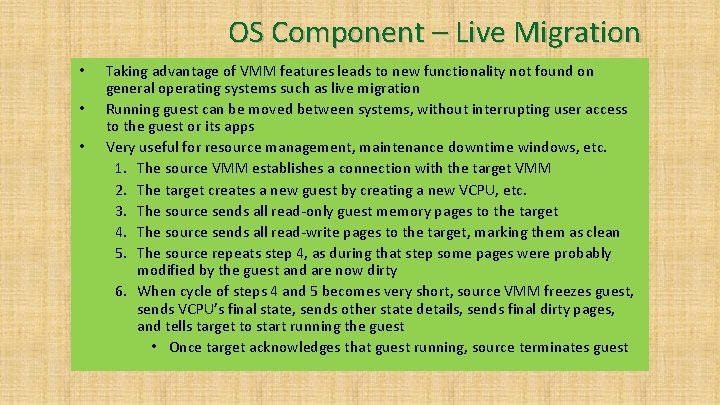 OS Component – Live Migration • • • Taking advantage of VMM features leads