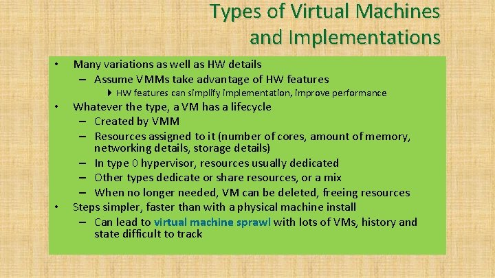 Types of Virtual Machines and Implementations • Many variations as well as HW details