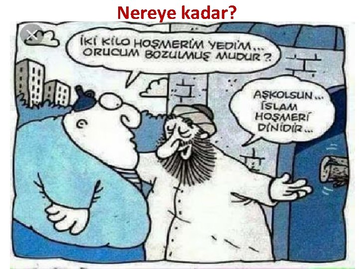 Nereye kadar? 