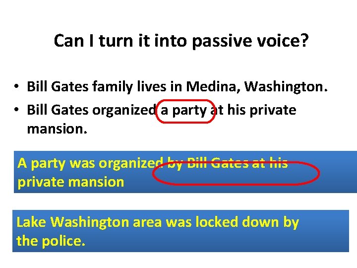 Can I turn it into passive voice? • Bill Gates family lives in Medina,