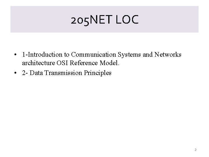 205 NET LOC • 1 -Introduction to Communication Systems and Networks architecture OSI Reference