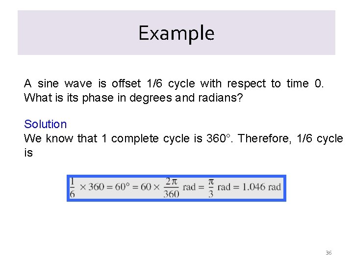 Example A sine wave is offset 1/6 cycle with respect to time 0. What