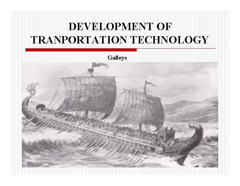 DEVELOPMENT OF TRANPORTATION TECHNOLOGY Galleys 