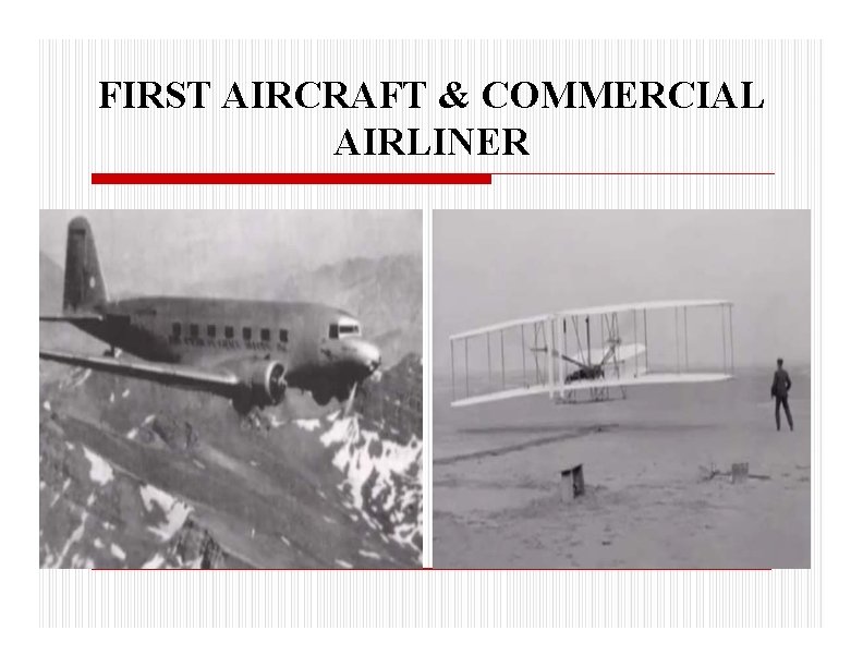 FIRST AIRCRAFT & COMMERCIAL AIRLINER 