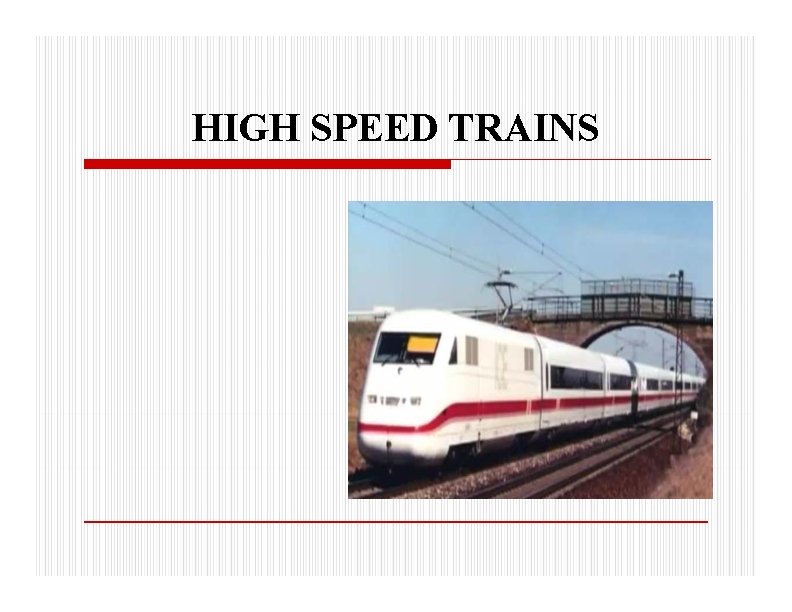 HIGH SPEED TRAINS 