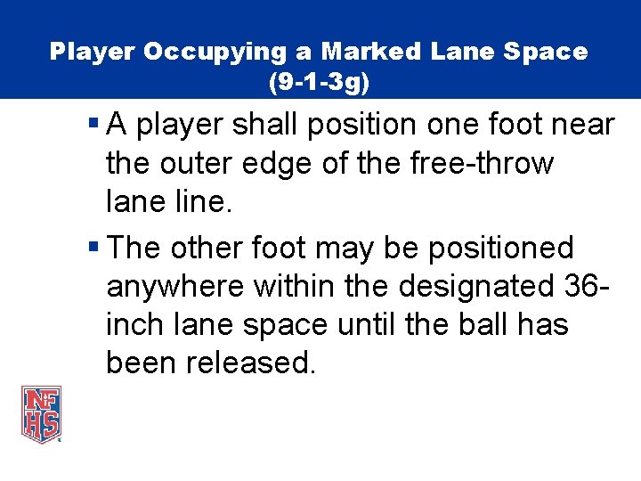 Player Occupying a Marked Lane Space (9 -1 -3 g) § A player shall