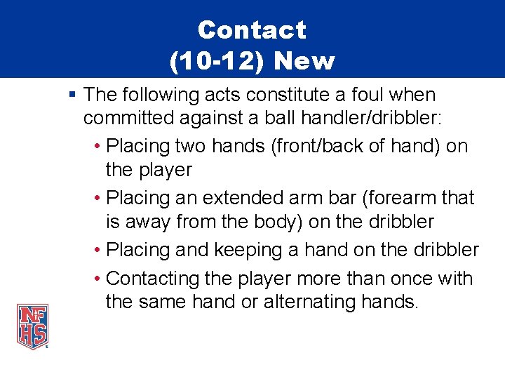Contact (10 -12) New § The following acts constitute a foul when committed against