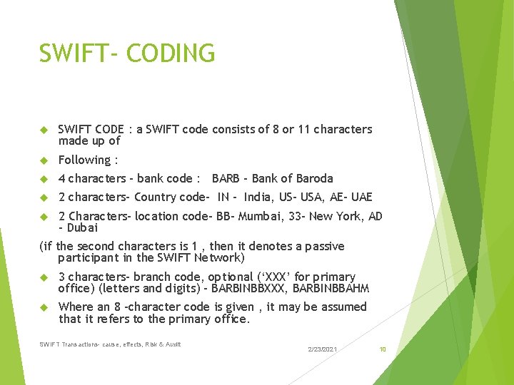 SWIFT- CODING SWIFT CODE : a SWIFT code consists of 8 or 11 characters