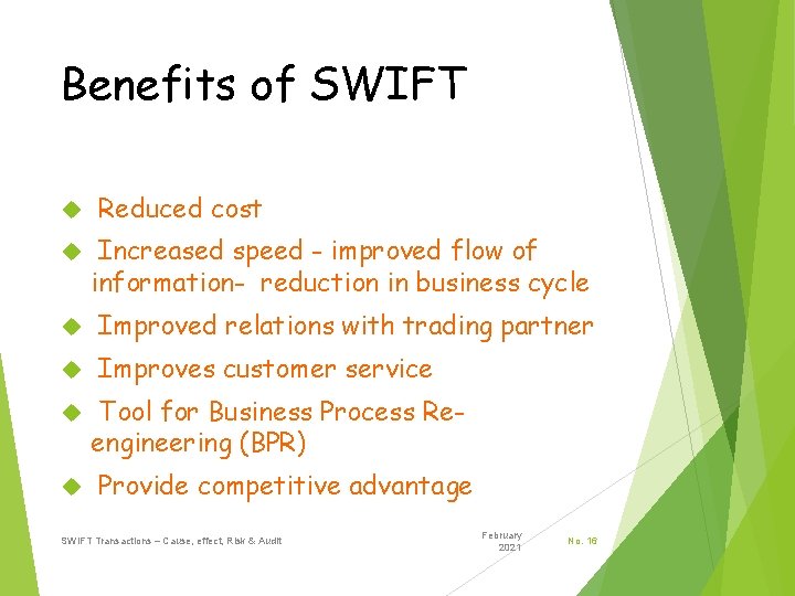 Benefits of SWIFT Reduced cost Increased speed - improved flow of information- reduction in