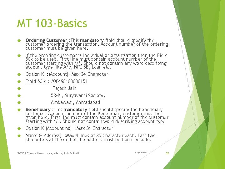 MT 103 -Basics Ordering Customer : This mandatory field should specify the customer ordering