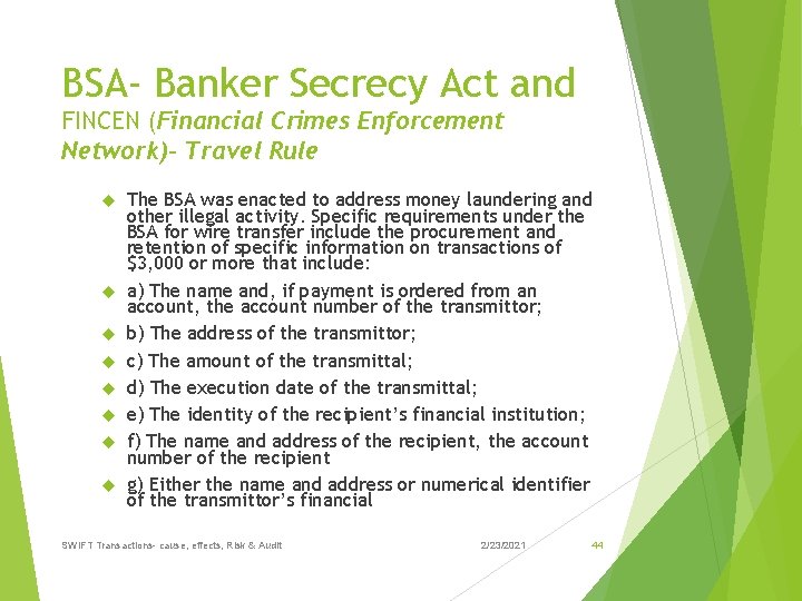 BSA- Banker Secrecy Act and FINCEN (Financial Crimes Enforcement Network)- Travel Rule The BSA