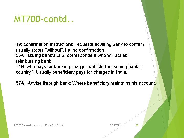 MT 700 -contd. . 49: confirmation instructions: requests advising bank to confirm; usually states