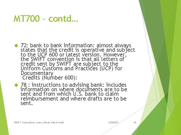 MT 700 – contd… 72: bank to bank information: almost always states that the