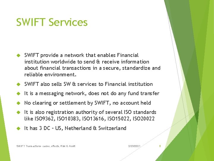 SWIFT Services SWIFT provide a network that enables Financial institution worldwide to send &