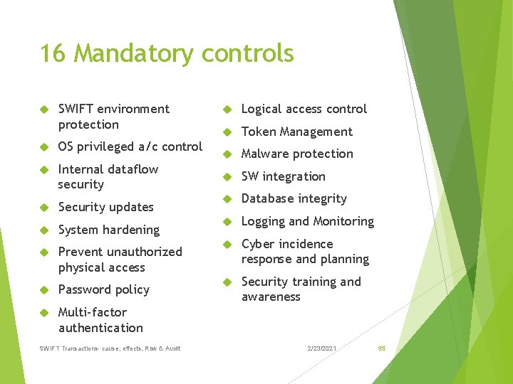 16 Mandatory controls SWIFT environment protection OS privileged a/c control Internal dataflow security Security
