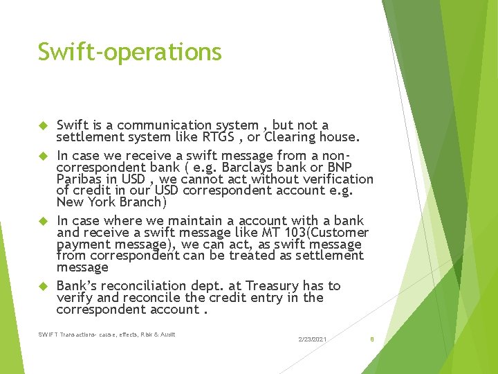 Swift-operations Swift is a communication system , but not a settlement system like RTGS