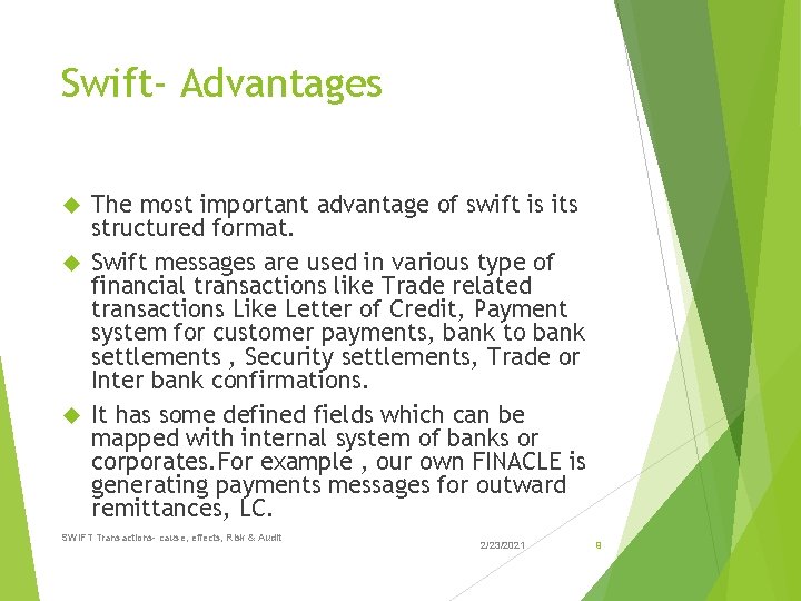 Swift- Advantages The most important advantage of swift is its structured format. Swift messages