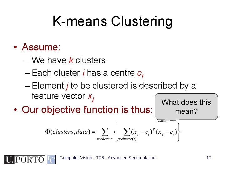 K-means Clustering • Assume: – We have k clusters – Each cluster i has K-means Clustering • Assume: – We have k clusters – Each cluster i has