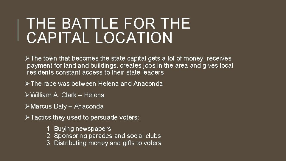 THE BATTLE FOR THE CAPITAL LOCATION ØThe town that becomes the state capital gets