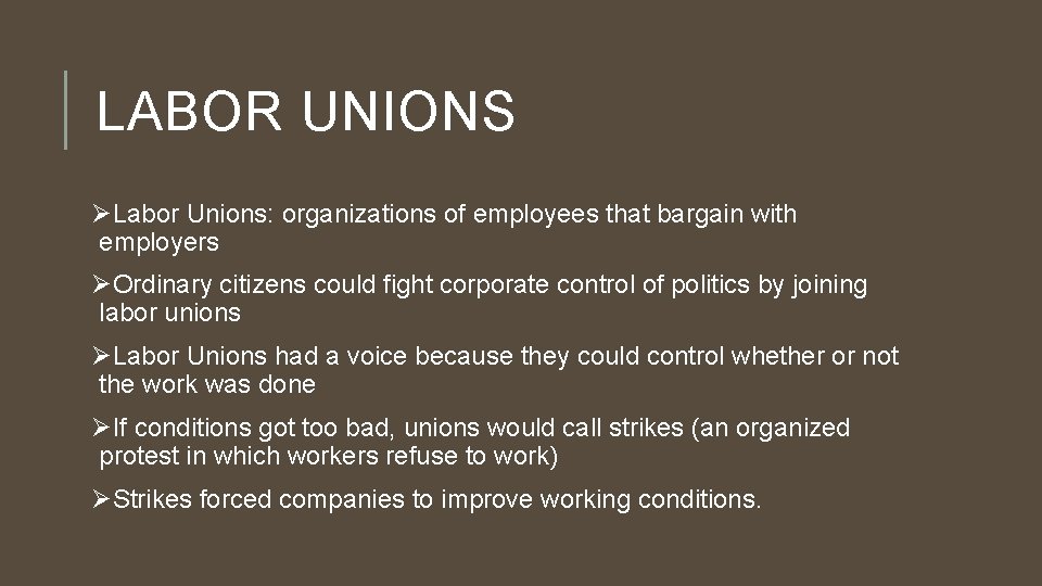 LABOR UNIONS ØLabor Unions: organizations of employees that bargain with employers ØOrdinary citizens could