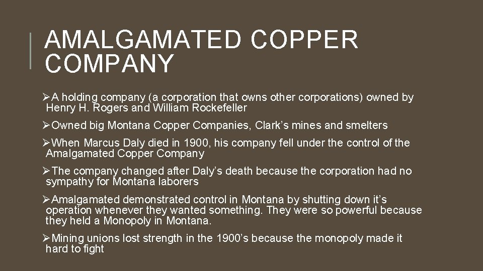 AMALGAMATED COPPER COMPANY ØA holding company (a corporation that owns other corporations) owned by