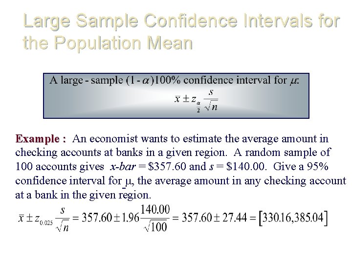 Large Sample Confidence Intervals for the Population Mean Example : An economist wants to