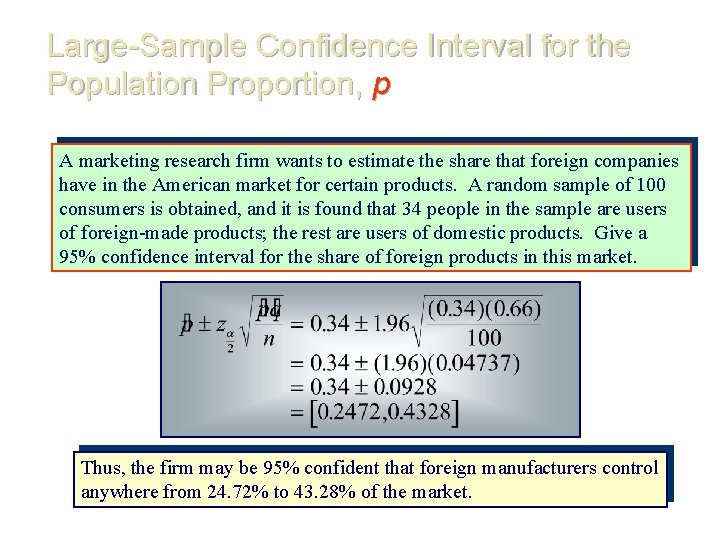 Large-Sample Confidence Interval for the Population Proportion, p A marketing research firm wants to