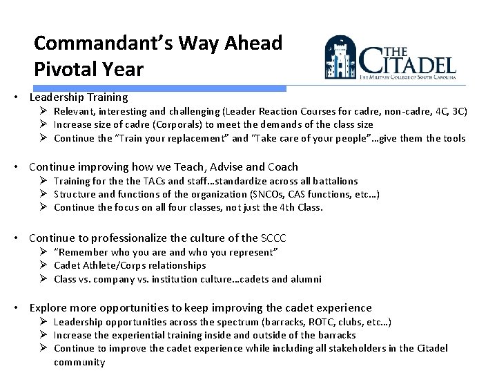 Commandant’s Way Ahead Pivotal Year • Leadership Training Ø Relevant, interesting and challenging (Leader