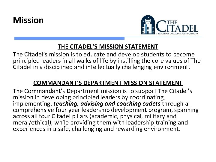 Mission THE CITADEL’S MISSION STATEMENT The Citadel’s mission is to educate and develop students