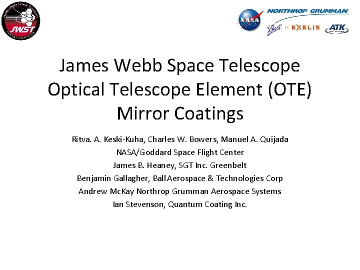 James Webb Space Telescope Optical Telescope Element (OTE) Mirror Coatings Ritva. A. Keski-Kuha, Charles