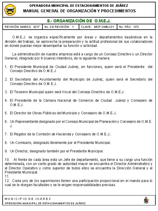 OPERADORA MUNICIPAL DE ESTACIONAMIENTOS DE JUÁREZ MANUAL GENERAL DE ORGANIZACIÓN Y PROCEDIMIENTOS 8. -