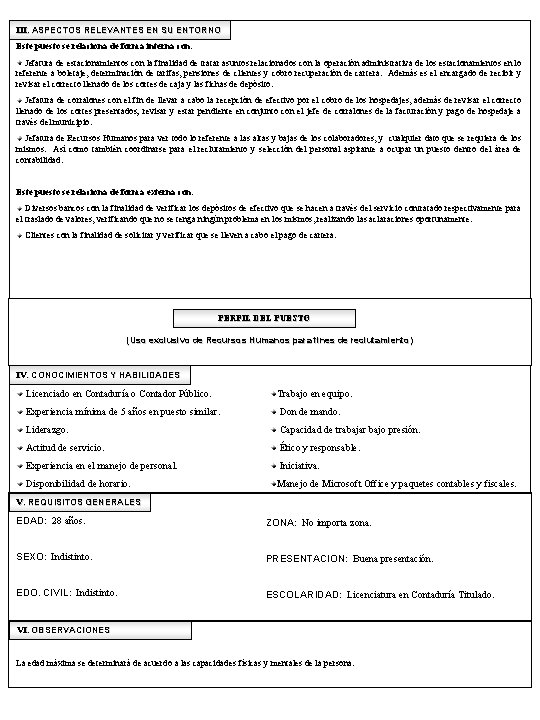 III. ASPECTOS RELEVANTES EN SU ENTORNO Este puesto se relaciona de forma interna con: