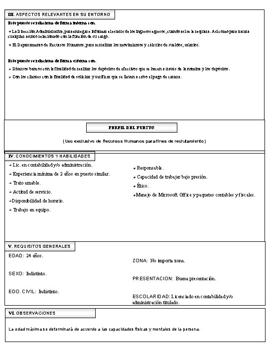 III. ASPECTOS RELEVANTES EN SU ENTORNO Este puesto se relaciona de forma interna con: