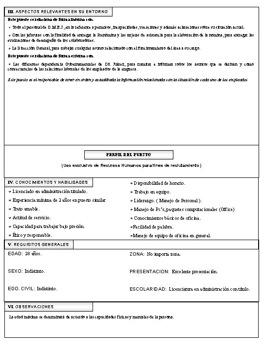 III. ASPECTOS RELEVANTES EN SU ENTORNO Este puesto se relaciona de forma interna con: