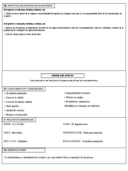 III. ASPECTOS RELEVANTES EN SU ENTORNO Este puesto se relaciona de forma interna con: