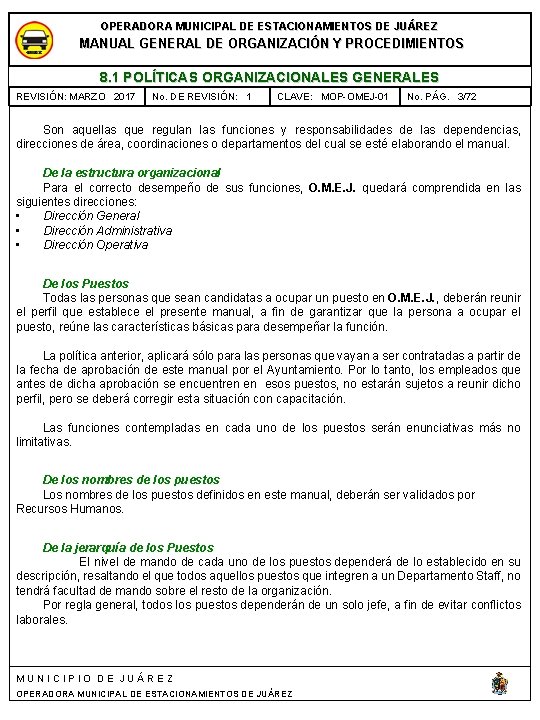 OPERADORA MUNICIPAL DE ESTACIONAMIENTOS DE JUÁREZ MANUAL GENERAL DE ORGANIZACIÓN Y PROCEDIMIENTOS 8. 1