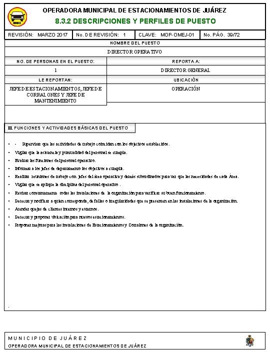 OPERADORA MUNICIPAL DE ESTACIONAMIENTOS DE JUÁREZ 8. 3. 2 DESCRIPCIONES Y PERFILES DE PUESTO