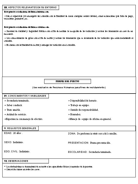 III. ASPECTOS RELEVANTES EN SU ENTORNO Este puesto se relaciona de forma interna con: